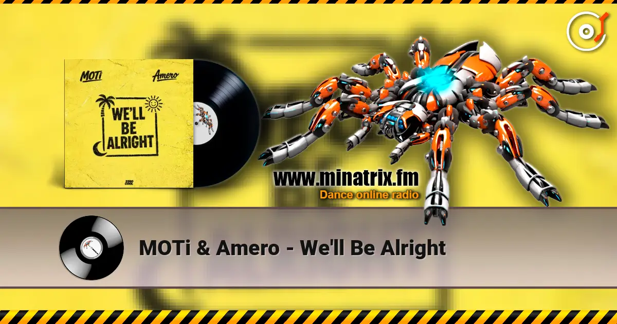 MOTi & Amero - We'll Be Alright listen online in high quality | Minatrix.FM