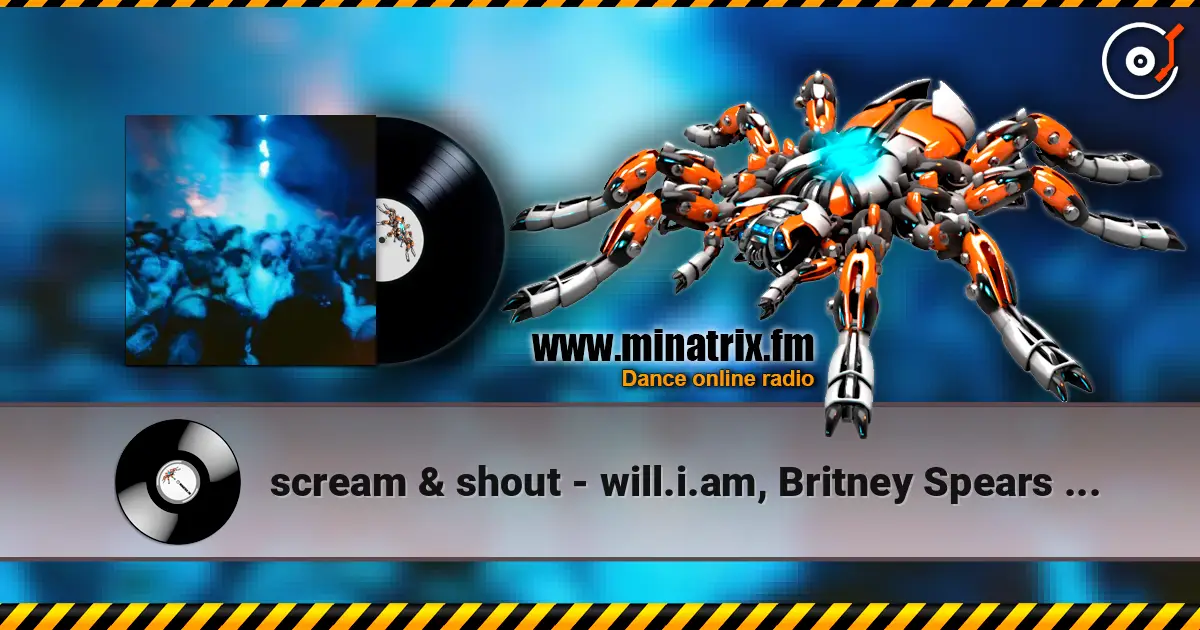 scream & shout - will.i.am, Britney Spears (Gravagerz REMIX) listen online in high quality | Minatrix.FM