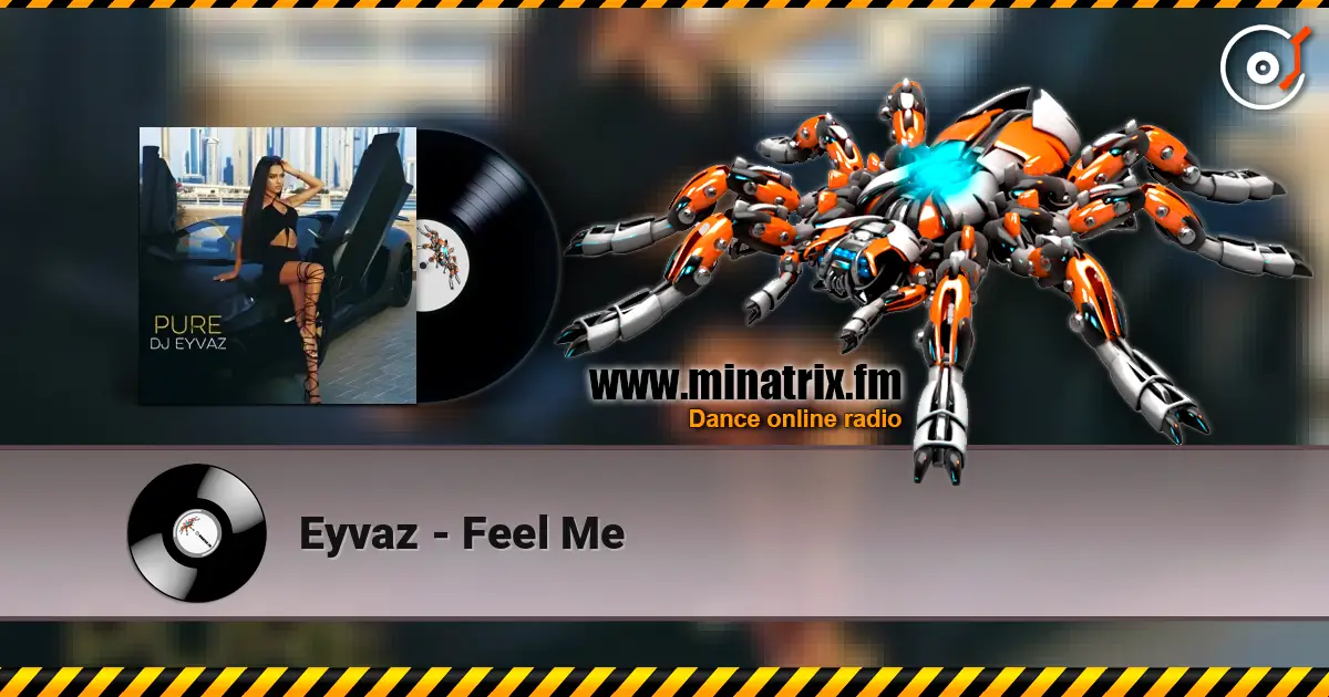 Eyvaz - Feel Me listen online in high quality | Minatrix.FM