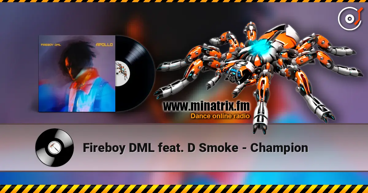 Fireboy DML feat. D Smoke - Champion listen online in high quality | Minatrix.FM