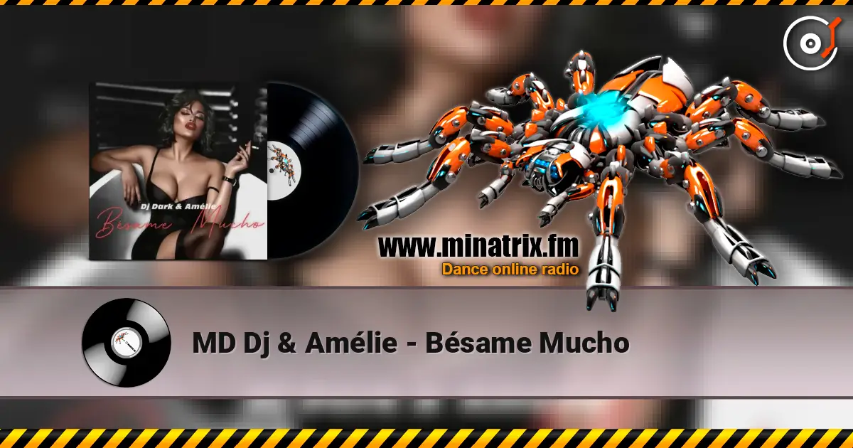 MD Dj & Amélie - Bésame Mucho listen online in high quality | Minatrix.FM