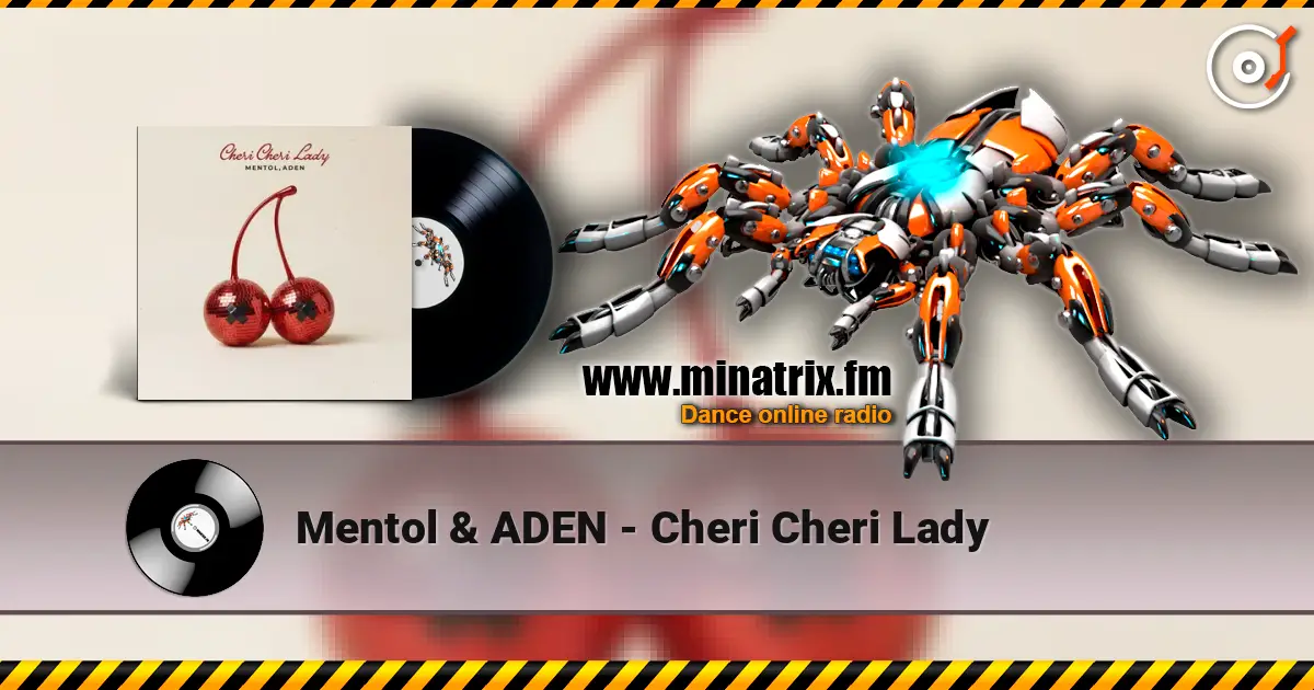 Mentol & ADEN - Cheri Cheri Lady listen online in high quality | Minatrix.FM