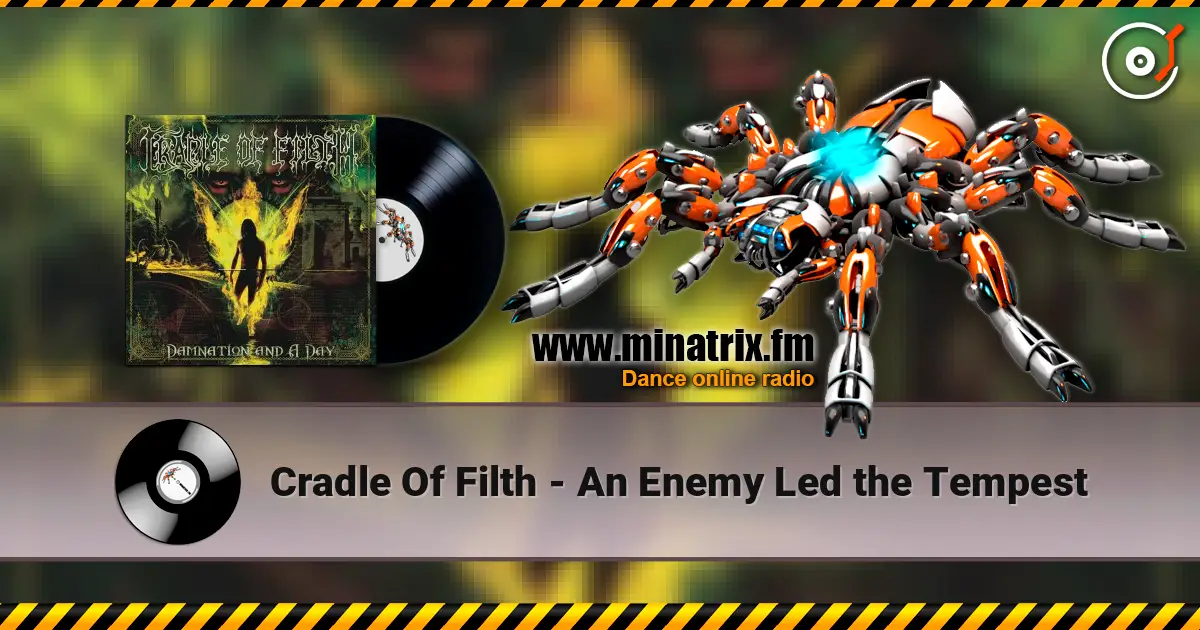 Cradle Of Filth - An Enemy Led the Tempest слухати онлайн у високій якості | Minatrix.FM