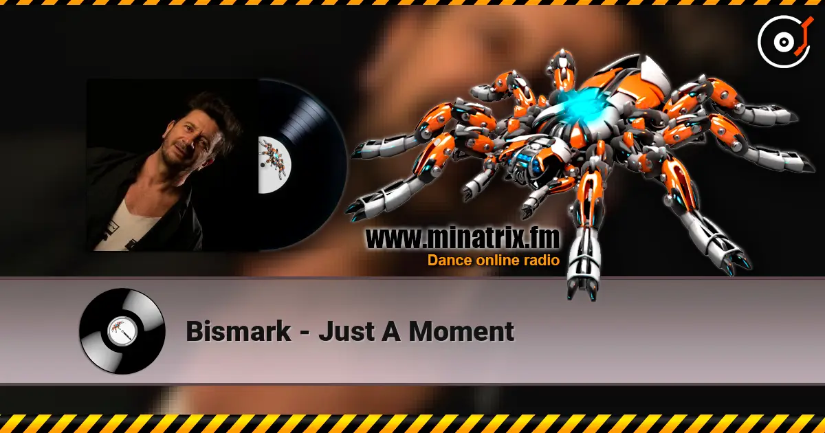 Bismark - Just A Moment listen online in high quality | Minatrix.FM