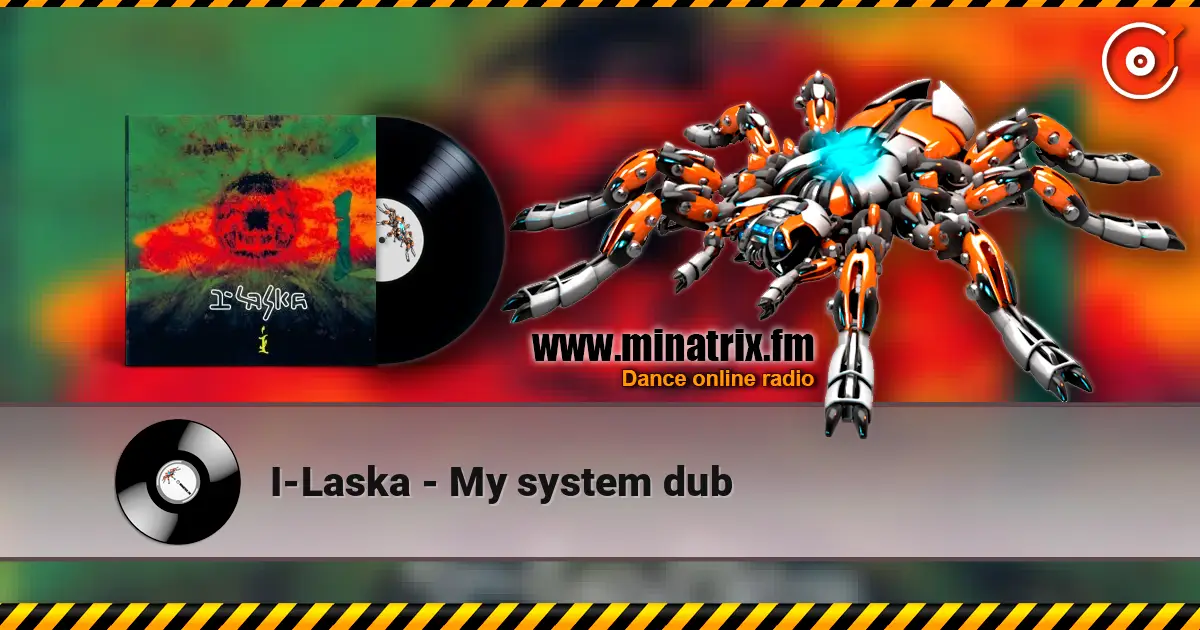 I-Laska - My system dub listen online in high quality | Minatrix.FM