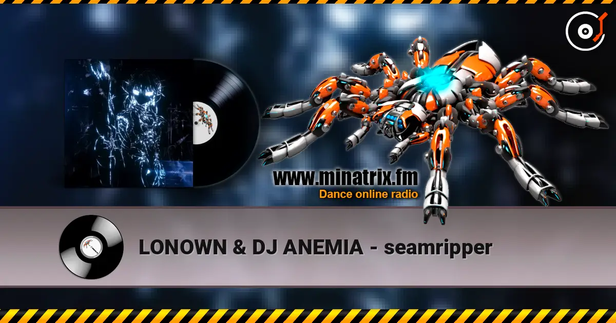 LONOWN & DJ ANEMIA - seamripper listen online in high quality | Minatrix.FM