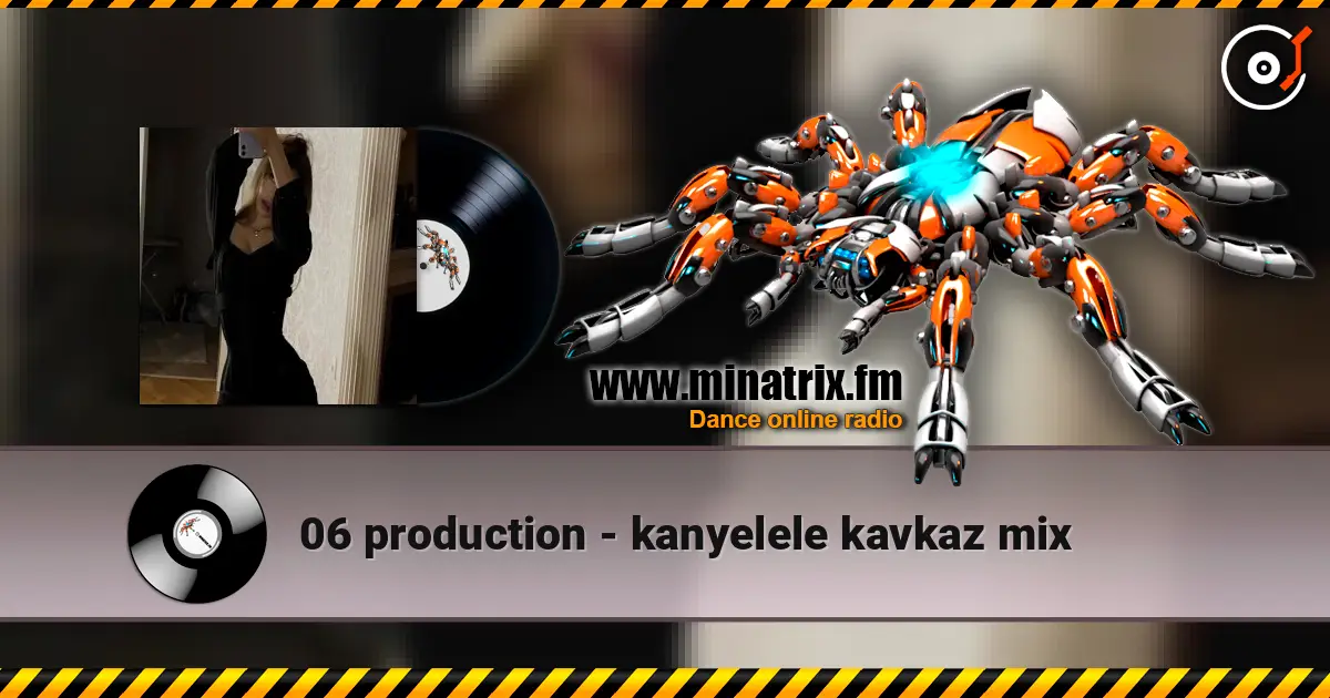 06 production - kanyelele kavkaz mix listen online in high quality | Minatrix.FM