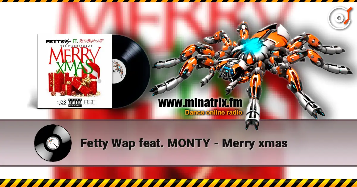 Fetty Wap feat. MONTY - Merry xmas listen online in high quality | Minatrix.FM
