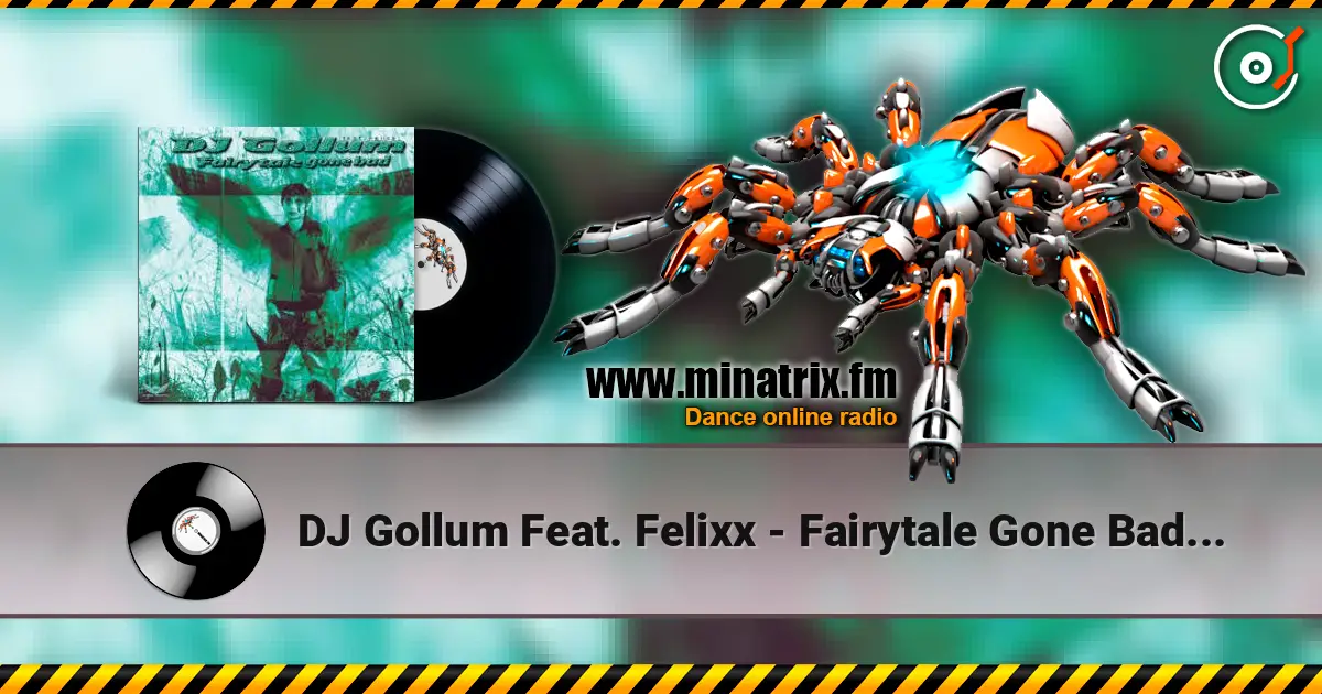 DJ Gollum Feat. Felixx - Fairytale Gone Bad (Alex Gap Treatment) listen online in high quality | Minatrix.FM