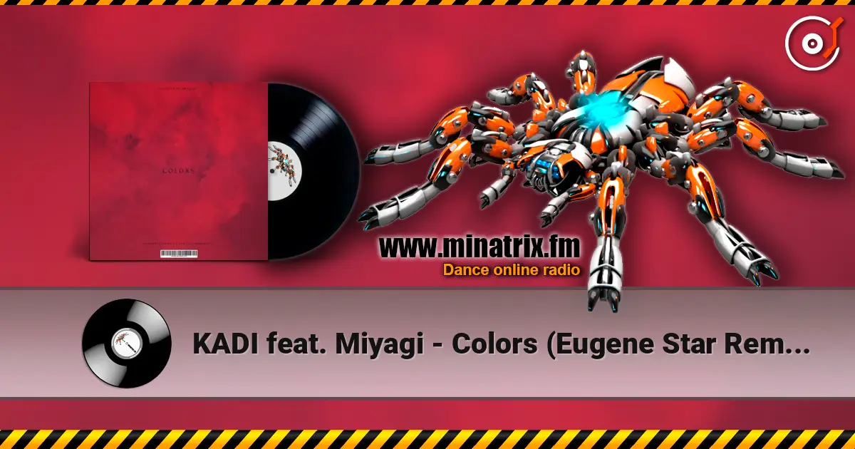 KADI feat. Miyagi - Colors (Eugene Star Remix) (Radio Edit) listen online in high quality | Minatrix.FM