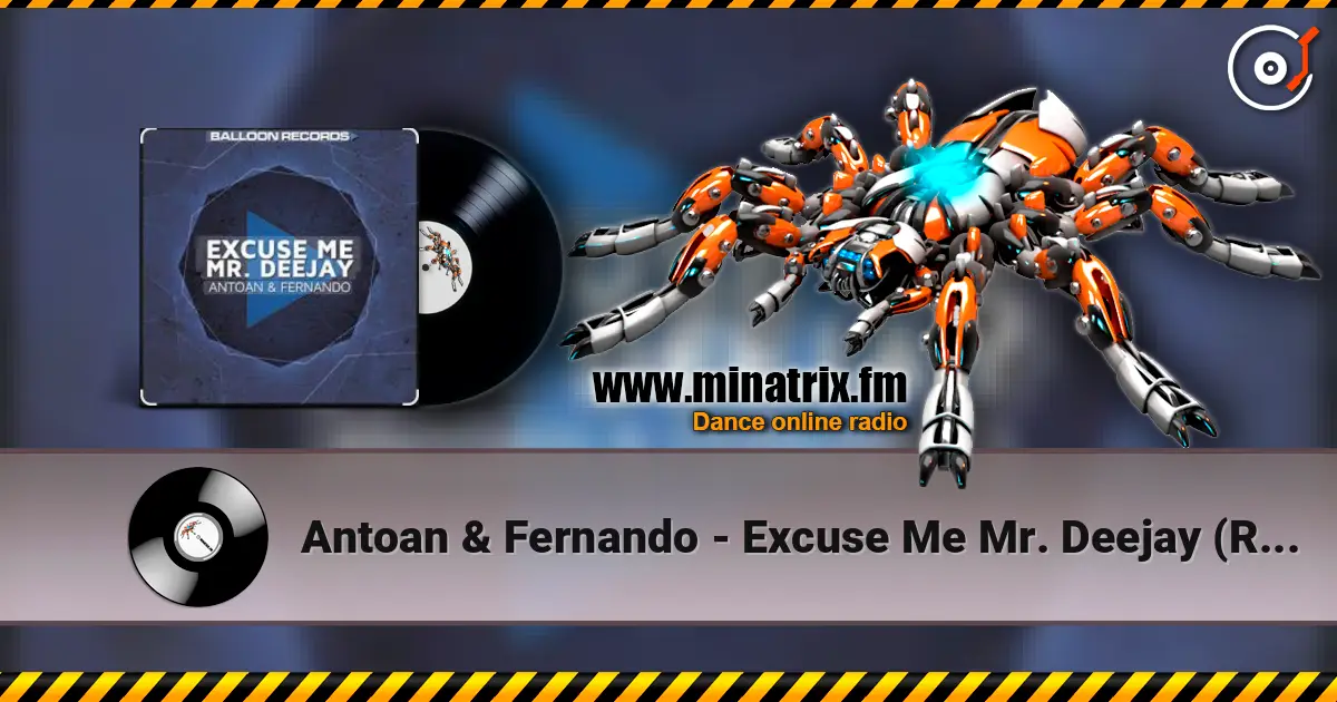 Antoan & Fernando - Excuse Me Mr. Deejay (Radio Mix) listen online in high quality | Minatrix.FM