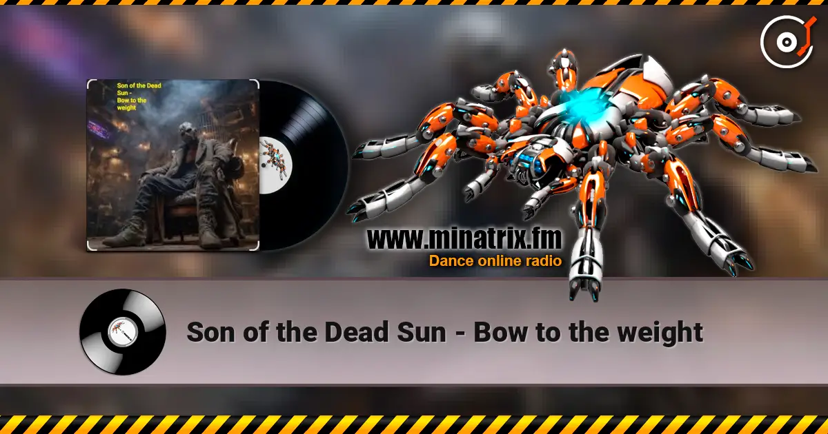 Son of the Dead Sun - Bow to the weight listen online in high quality | Minatrix.FM