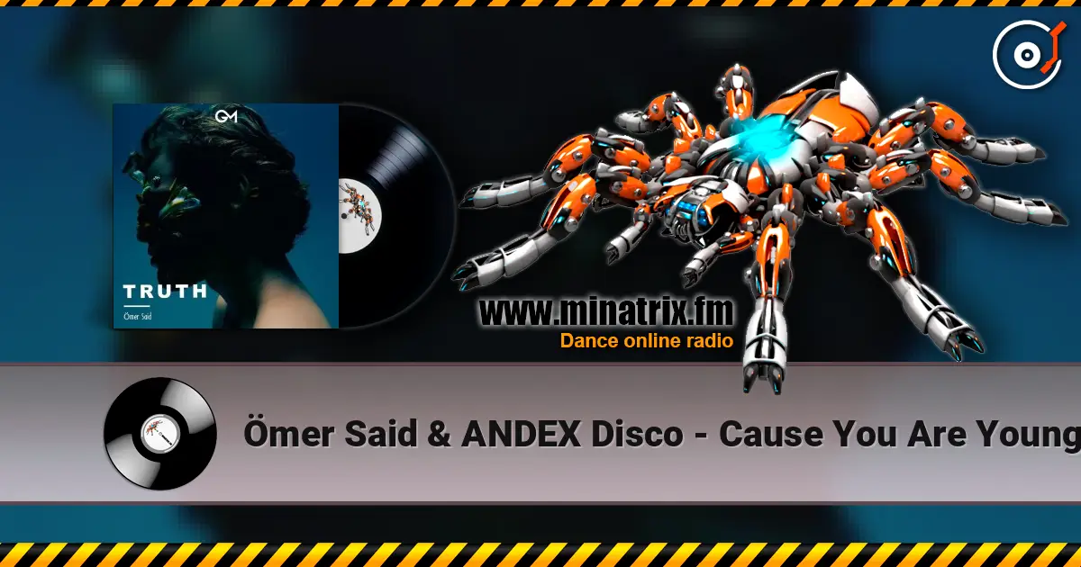 Ömer Said & ANDEX Disco - Cause You Are Young listen online in high quality | Minatrix.FM