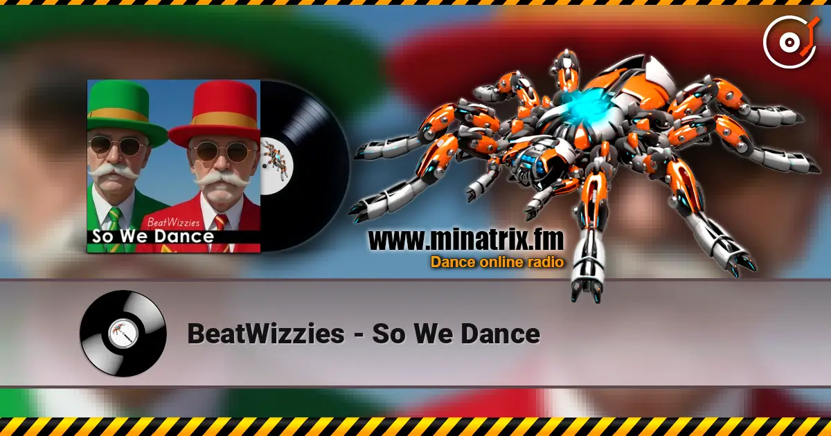 BeatWizzies - So We Dance слухати онлайн у високій якості | Minatrix.FM