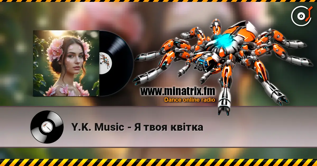 Y.K. Music - Я твоя квітка listen online in high quality | Minatrix.FM