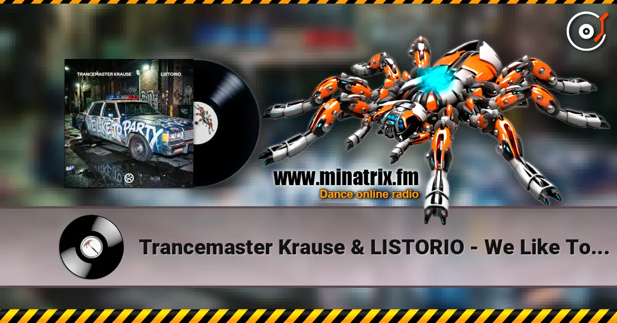 Trancemaster Krause & LISTORIO - We Like To Party listen online in high quality | Minatrix.FM
