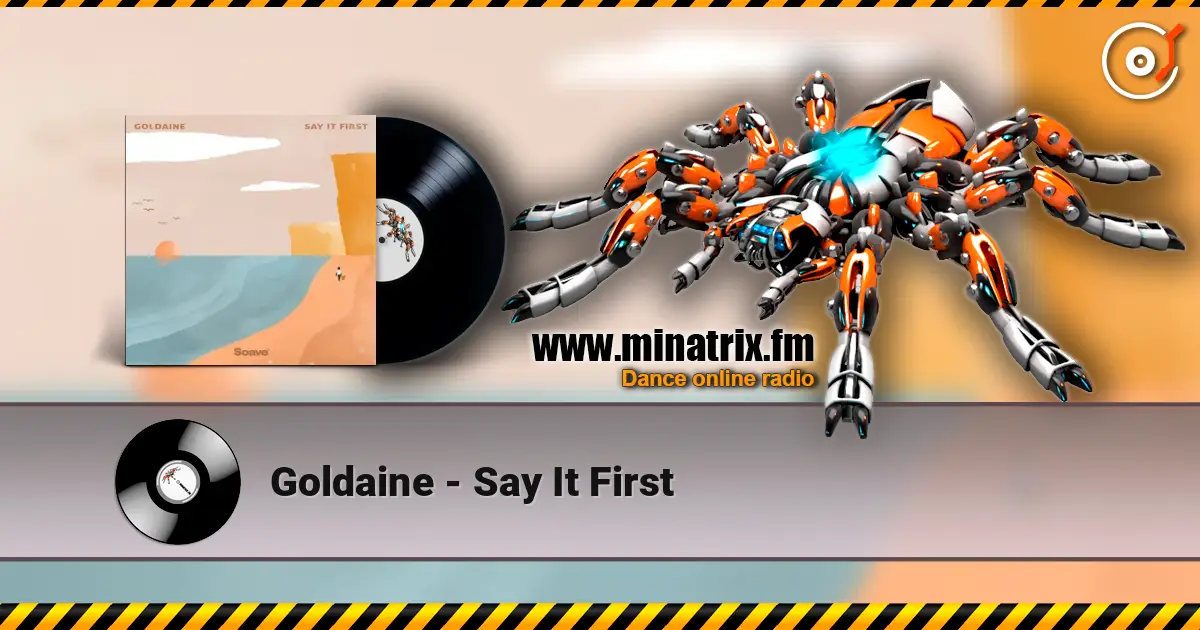 Goldaine - Say It First слухати онлайн у високій якості | Minatrix.FM