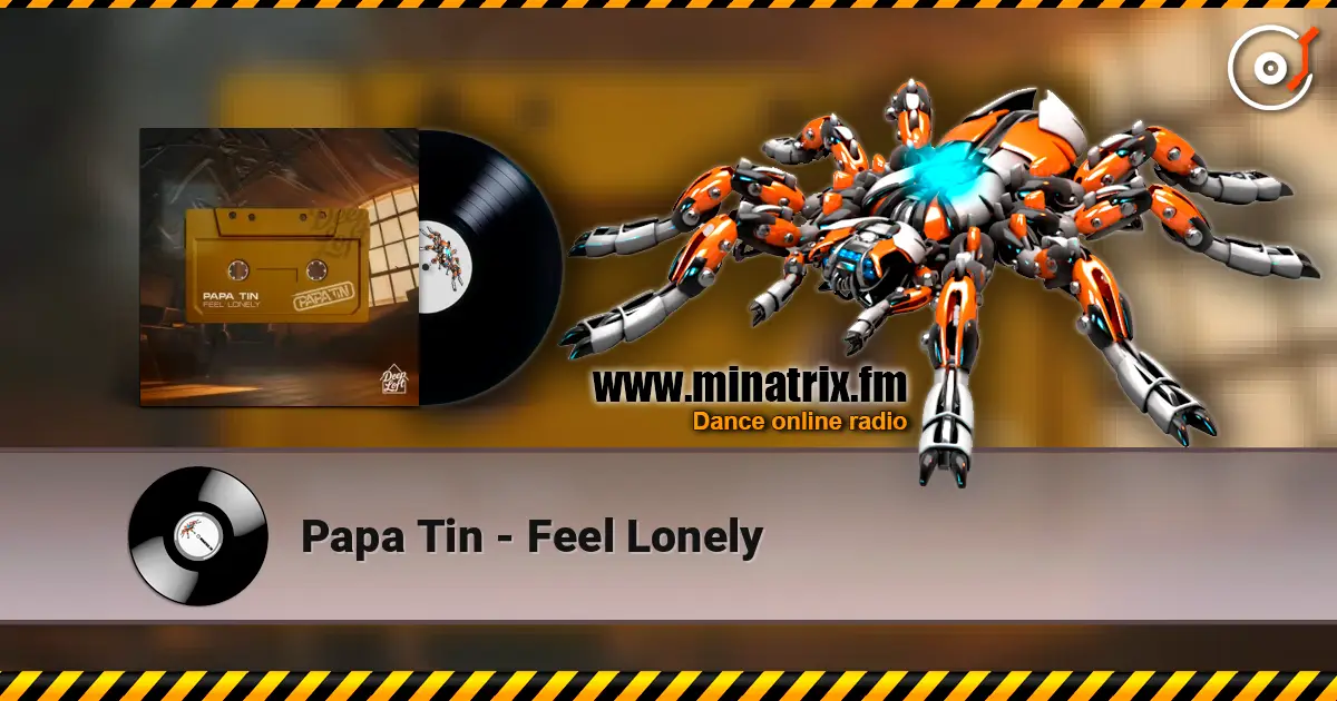 Papa Tin - Feel Lonely слухати онлайн у високій якості | Minatrix.FM