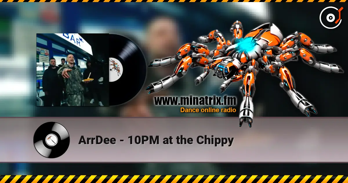 ArrDee - 10PM at the Chippy listen online in high quality | Minatrix.FM