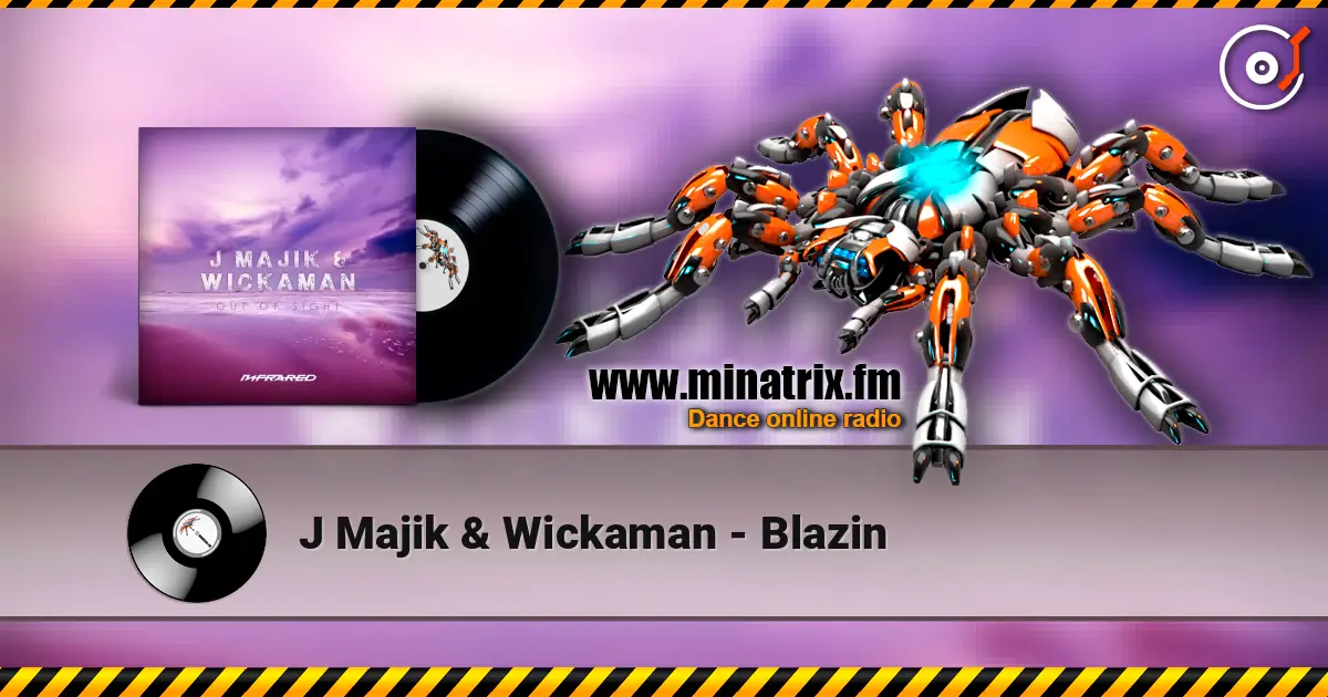 J Majik & Wickaman - Blazin listen online in high quality | Minatrix.FM
