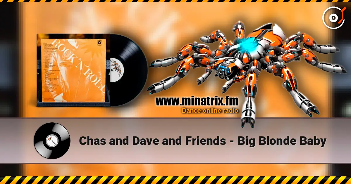 Chas and Dave and Friends - Big Blonde Baby listen online in high quality | Minatrix.FM