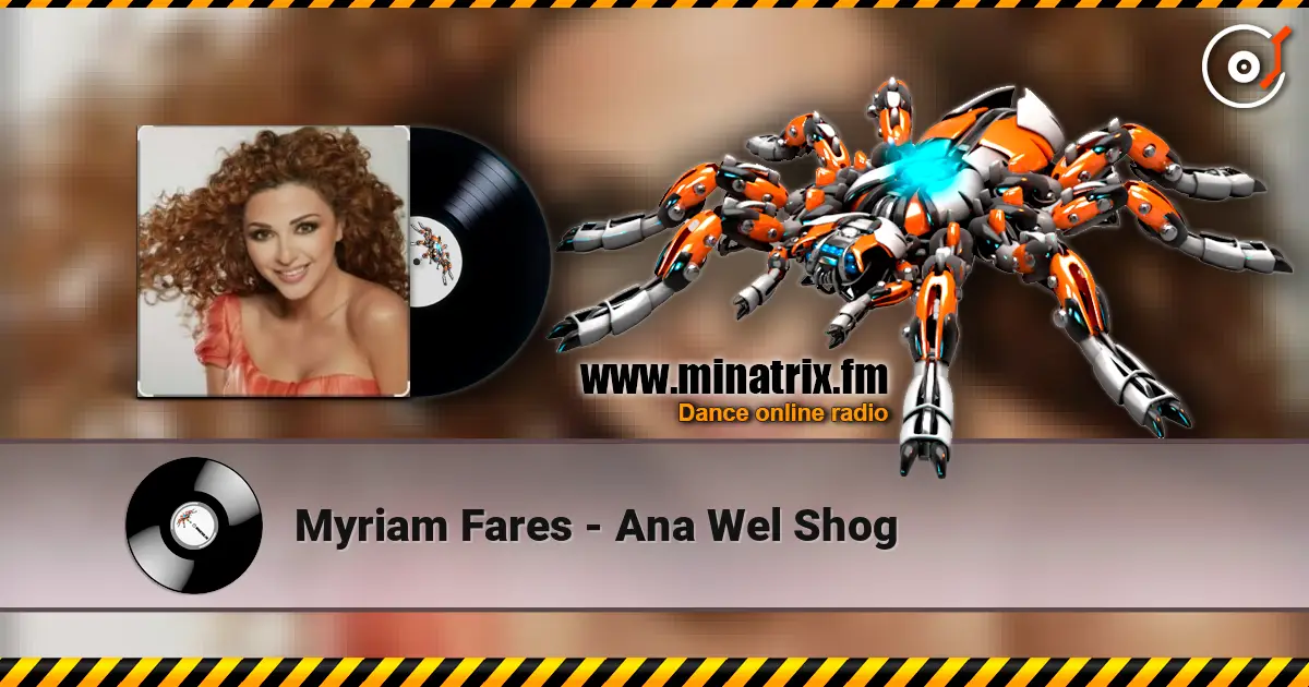 Myriam Fares - Ana Wel Shog listen online in high quality | Minatrix.FM