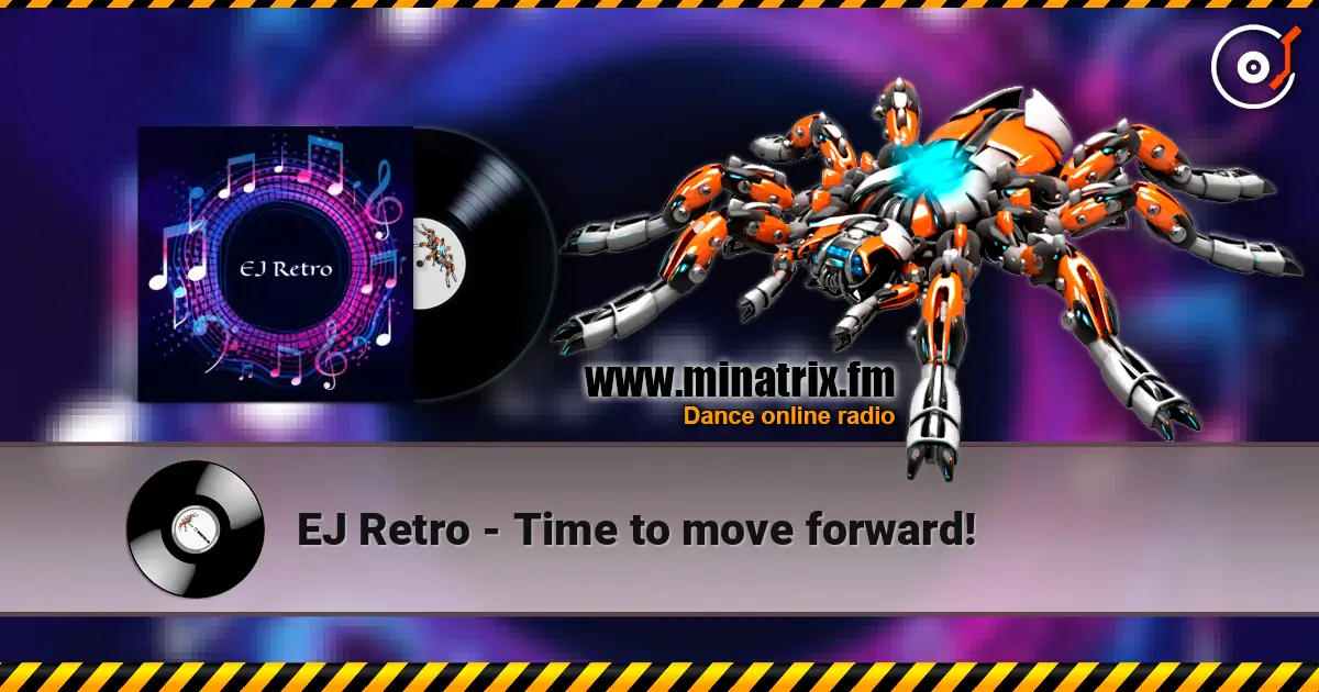 EJ Retro - Time to move forward! listen online in high quality | Minatrix.FM