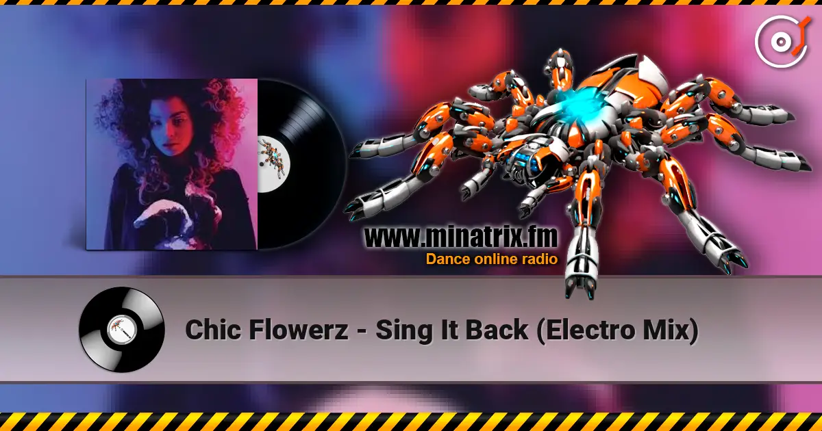 Chic Flowerz - Sing It Back (Electro Mix) слухати онлайн у високій якості | Minatrix.FM