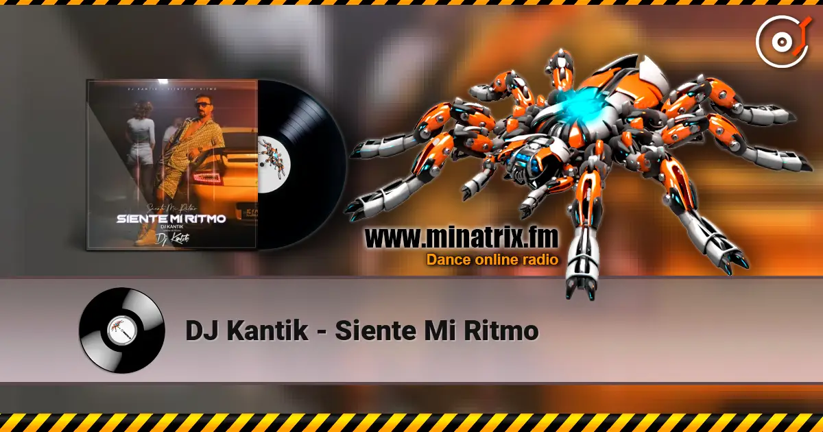 DJ Kantik - Siente Mi Ritmo listen online in high quality | Minatrix.FM