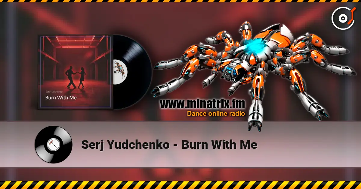 Serj Yudchenko - Burn With Me listen online in high quality | Minatrix.FM