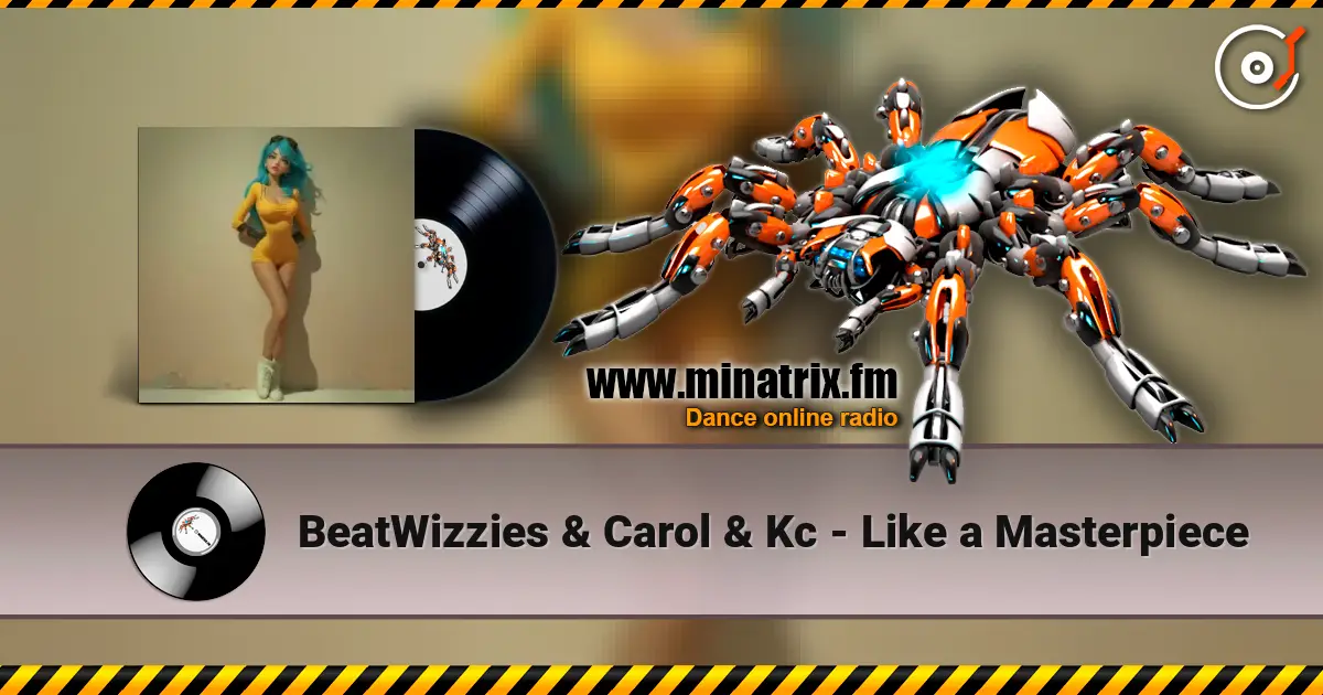 BeatWizzies & Carol & Kc - Like a Masterpiece слухати онлайн у високій якості | Minatrix.FM