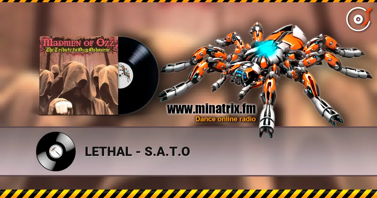 LETHAL - S.A.T.O listen online in high quality | Minatrix.FM
