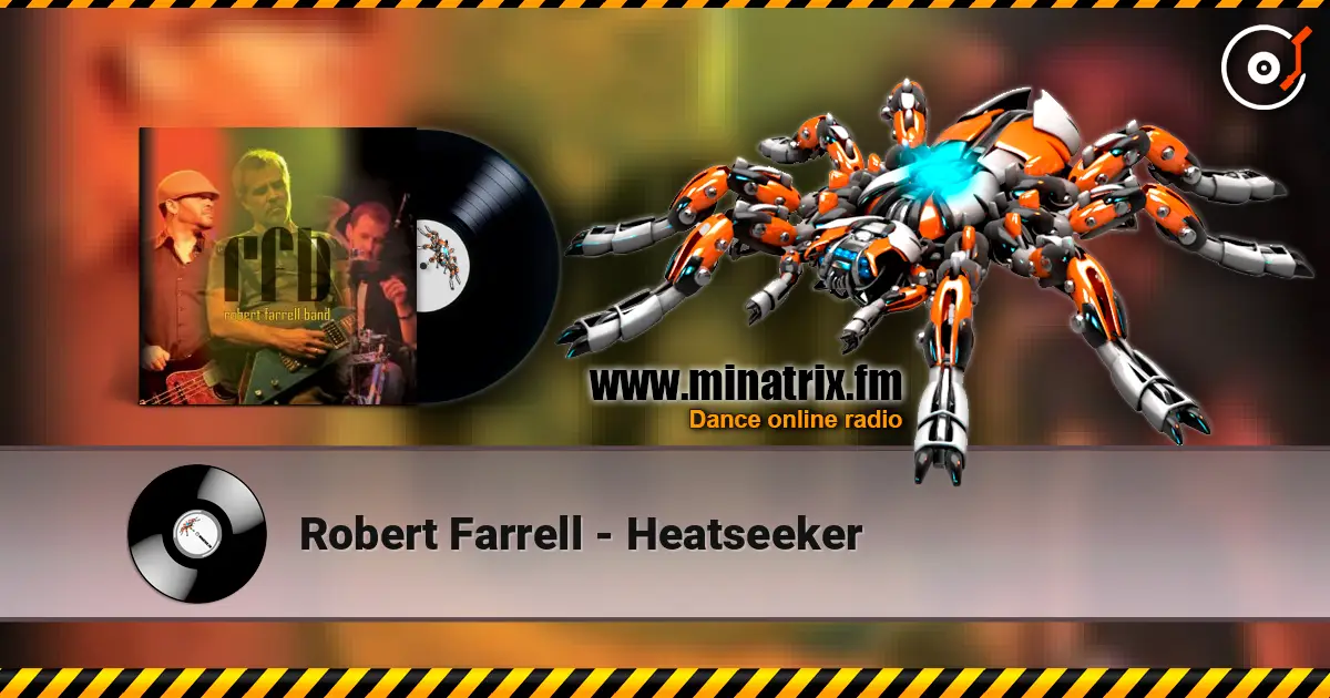 Robert Farrell - Heatseeker listen online in high quality | Minatrix.FM