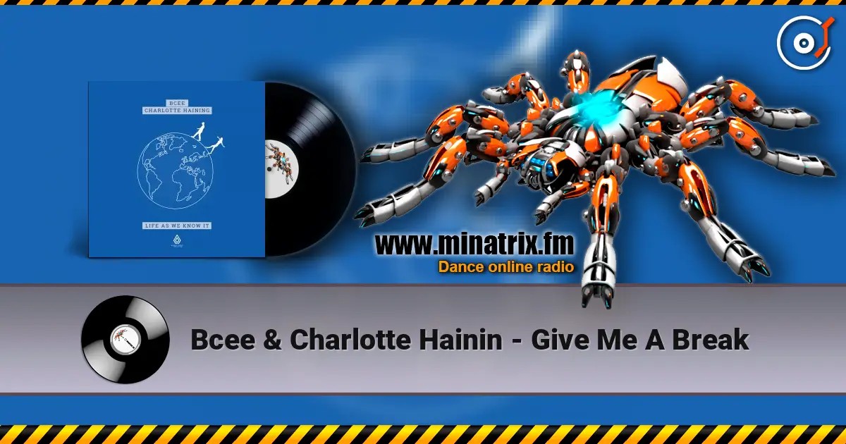 Bcee & Charlotte Hainin - Give Me A Break слухати онлайн у високій якості | Minatrix.FM