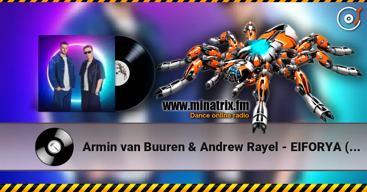Armin van Buuren & Andrew Rayel - EIFORYA (Original Mix) listen online in high quality | Minatrix.FM