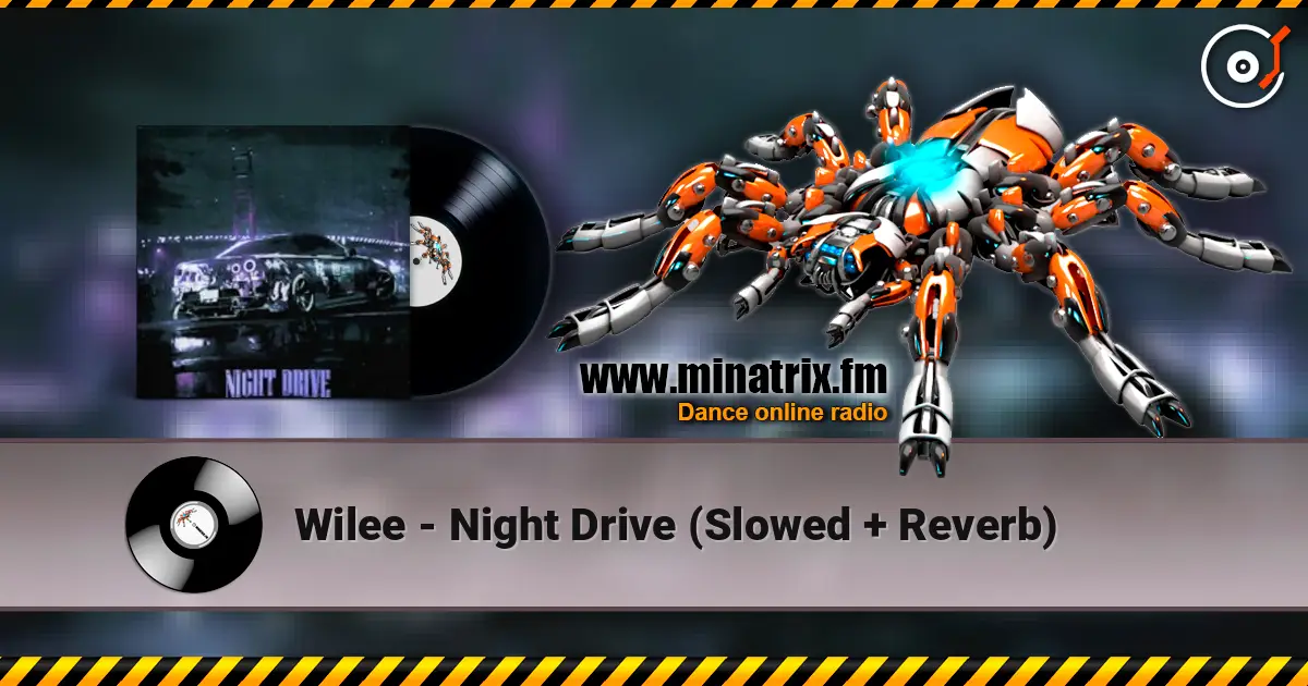 Wilee - Night Drive (Slowed + Reverb) слухати онлайн у високій якості | Minatrix.FM