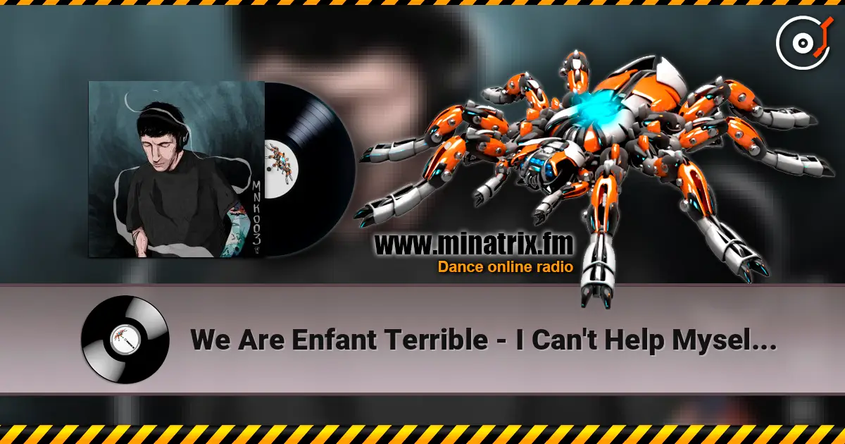 We Are Enfant Terrible - I Can't Help Myself (Thrills & Tony Rocky Horror Dub) listen online in high quality | Minatrix.FM
