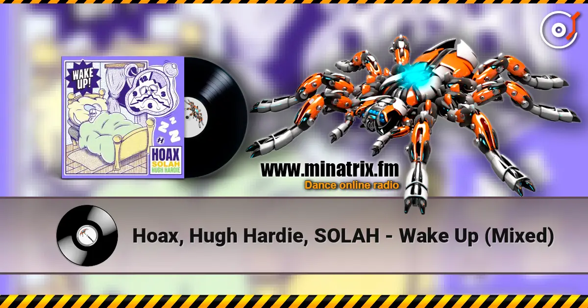 Hoax, Hugh Hardie, SOLAH - Wake Up (Mixed) listen online in high quality | Minatrix.FM