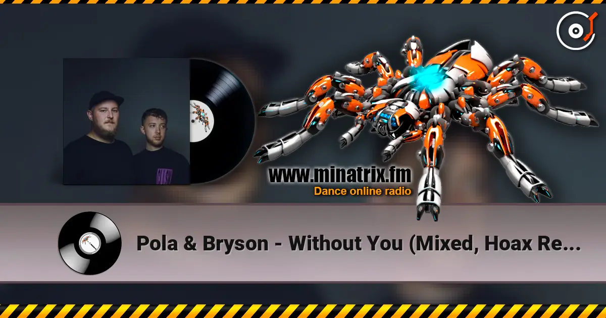 Pola & Bryson - Without You (Mixed, Hoax Remix) слухати онлайн у високій якості | Minatrix.FM