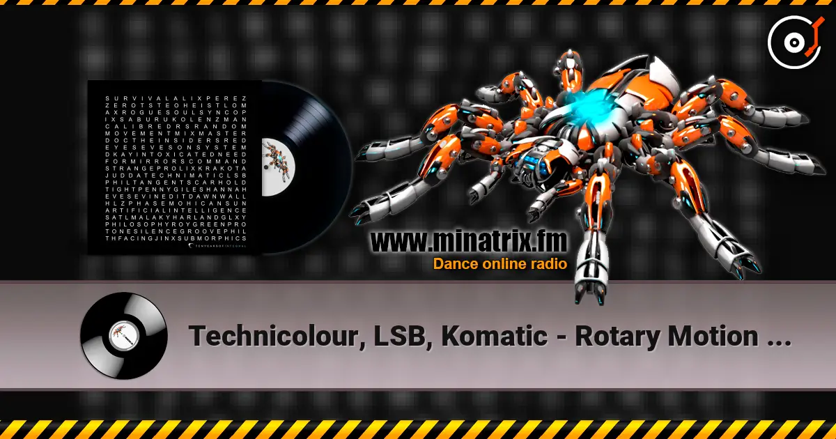 Technicolour, LSB, Komatic - Rotary Motion (Mixed) слухати онлайн у високій якості | Minatrix.FM