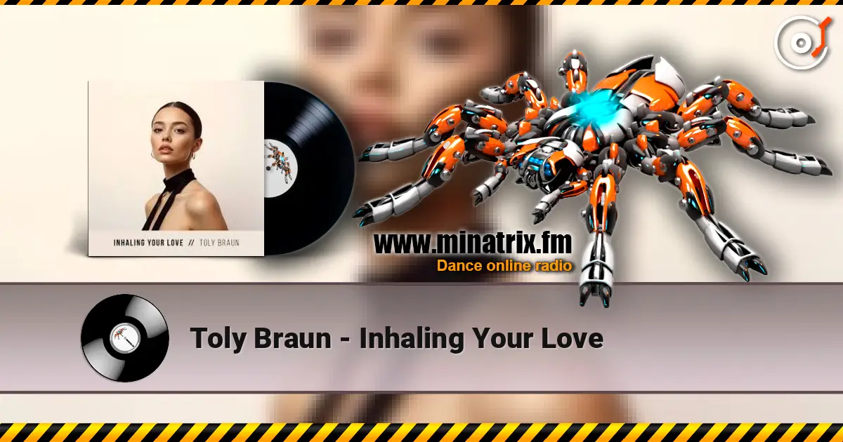 Toly Braun - Inhaling Your Love слухати онлайн у високій якості | Minatrix.FM