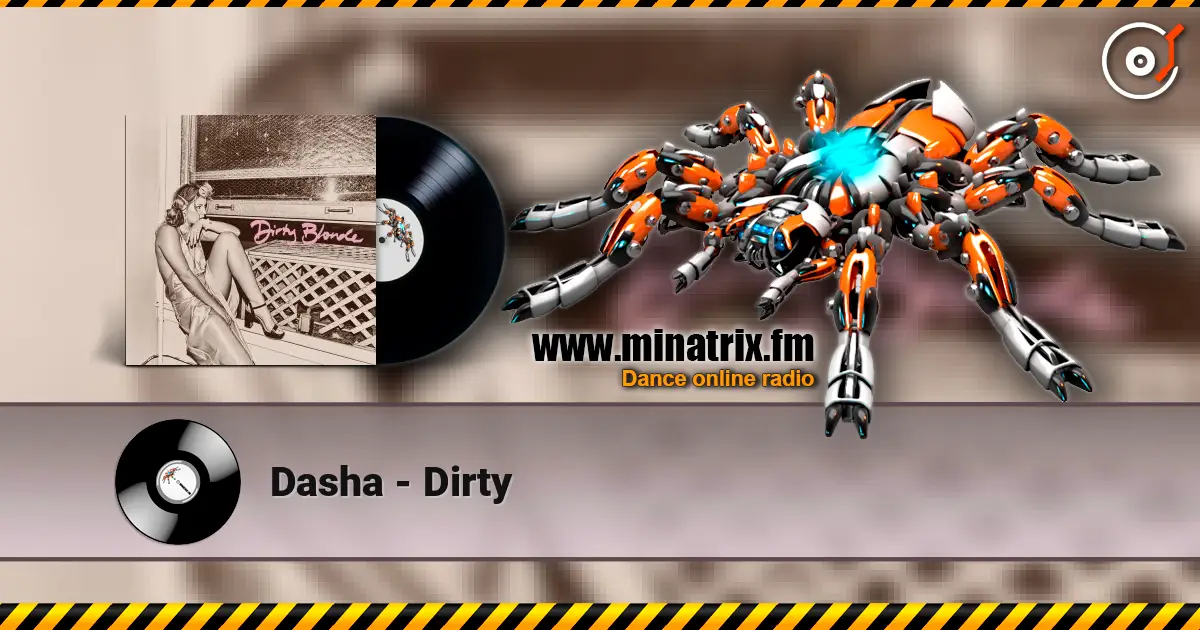 Dasha - Dirty слухати онлайн у високій якості | Minatrix.FM