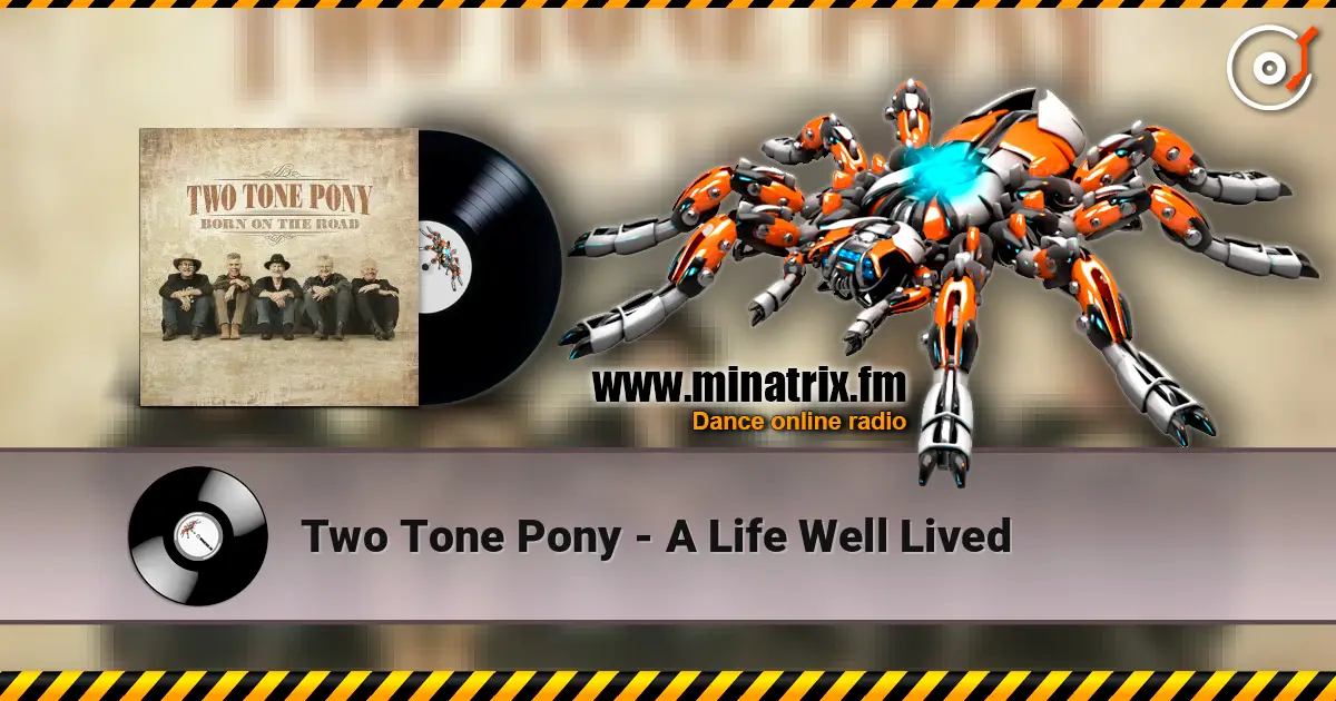 Two Tone Pony - A Life Well Lived слухати онлайн у високій якості | Minatrix.FM