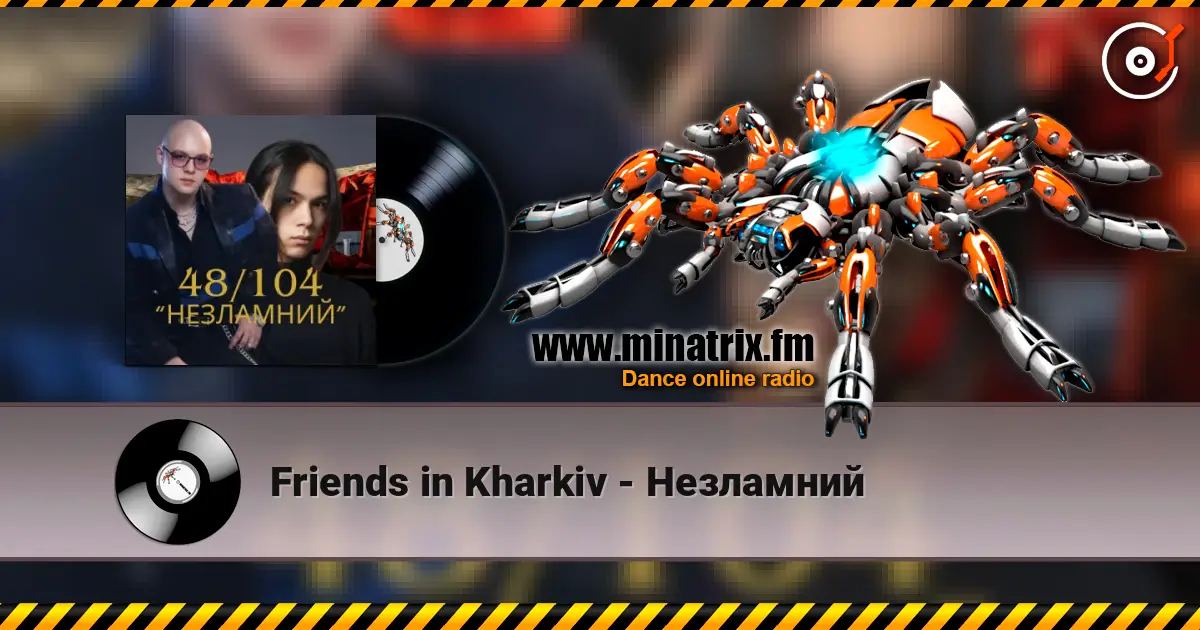 Friends in Kharkiv - Незламний слухати онлайн у високій якості | Minatrix.FM