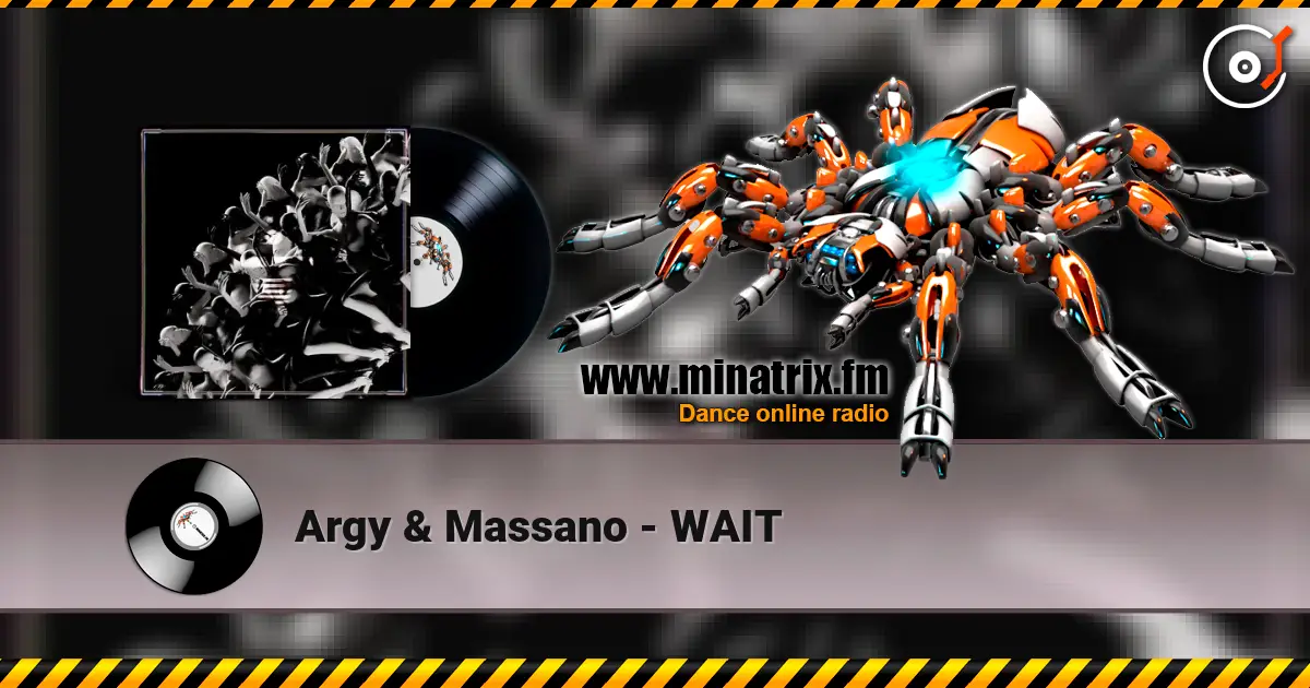 Argy & Massano - WAIT слухати онлайн у високій якості | Minatrix.FM