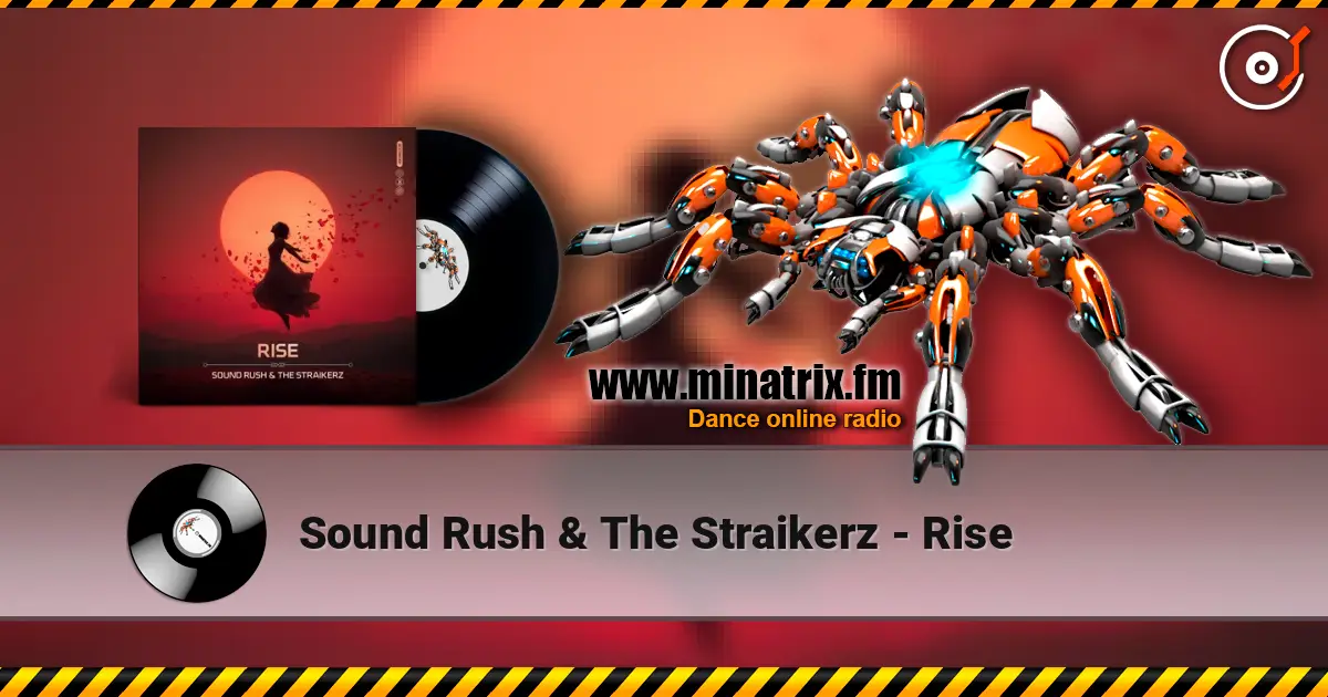 Sound Rush & The Straikerz - Rise listen online in high quality | Minatrix.FM