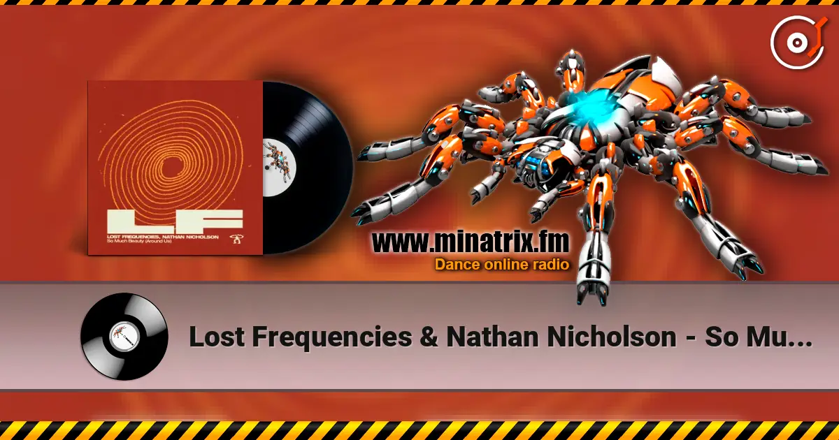 Lost Frequencies & Nathan Nicholson - So Much Beauty (Around Us) слухати онлайн у високій якості | Minatrix.FM