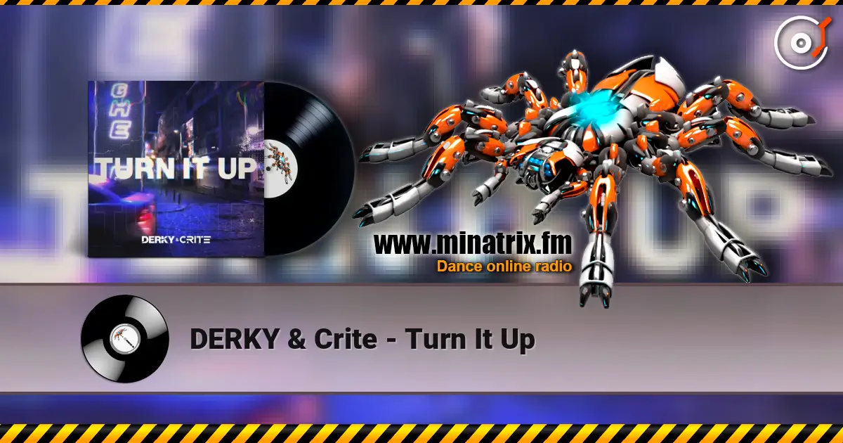 DERKY & Crite - Turn It Up слухати онлайн у високій якості | Minatrix.FM