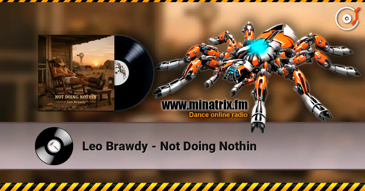Leo Brawdy - Not Doing Nothin слухати онлайн у високій якості | Minatrix.FM