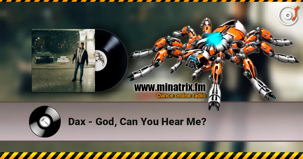 Dax - God, Can You Hear Me? слухати онлайн у високій якості | Minatrix.FM